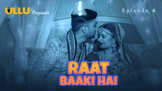 Raat Baaki Hai Part 2 E06 (2024) Hindi Hot Web Series – Ullu